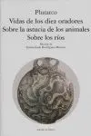 Vidas de los Diez Oradores. Sobre los Ríos. Sobre la Astucia de los Animales