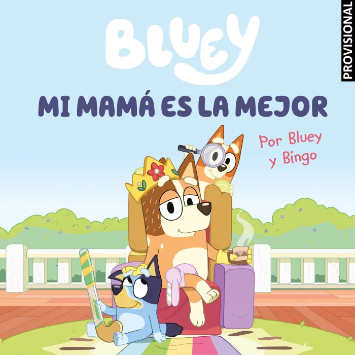 Bluey. Un Cuento - mi Mamá Es la Mejor (Edición en Español)