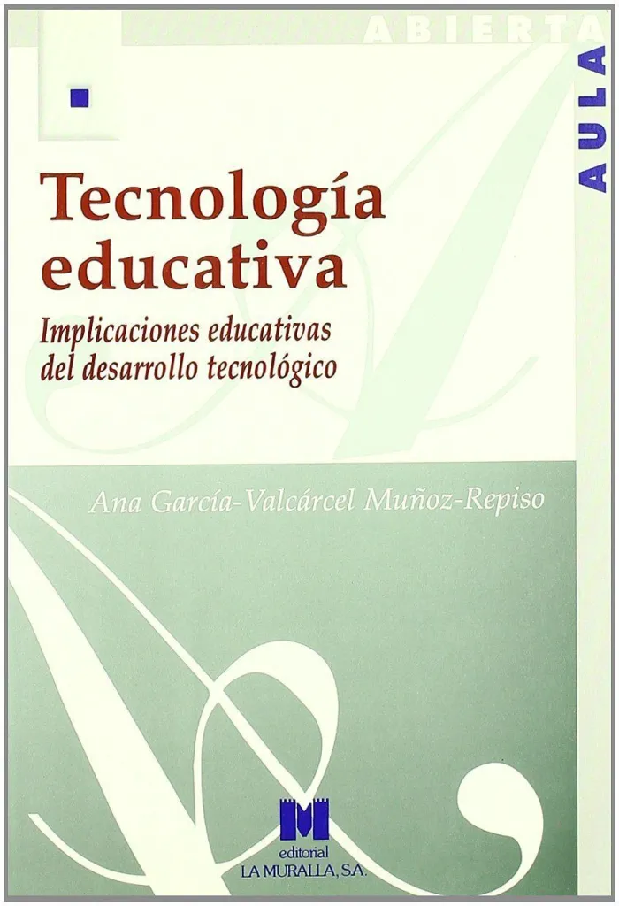 Tecnologia Educativa. Implicaciones Educativas del Desarrollo Tecnolog