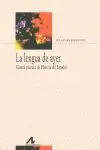 La Lengua de Ayer. Manual Practico Historia Españo
