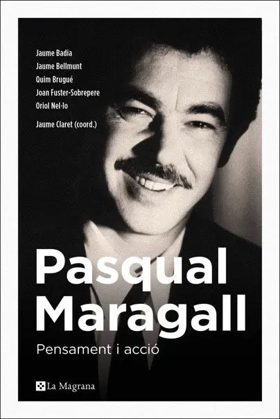 Pasqual Maragall. Pensament I Acció