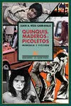 Quinquis, Maderos y Picoletos