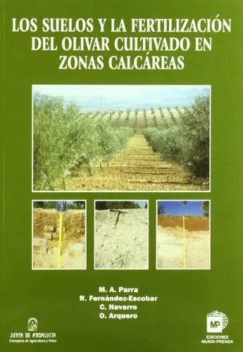 Suelos y la Fertilizacion del Olivar Cultivado en Zonas Calcareas