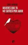 Mujeres que Ya no Sufren por Amor