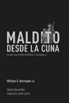 Maldito Desde la Cuna