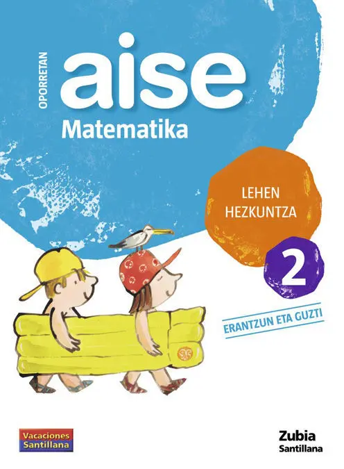 Oporretan Aise Matematika Lehen Hezkuntza 2 Vacaciones Santillana