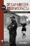 Desaparecer en Democracia