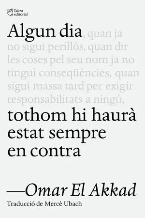 Algun Dia Tothom Hi Haurà Estat Sempre en Contra
