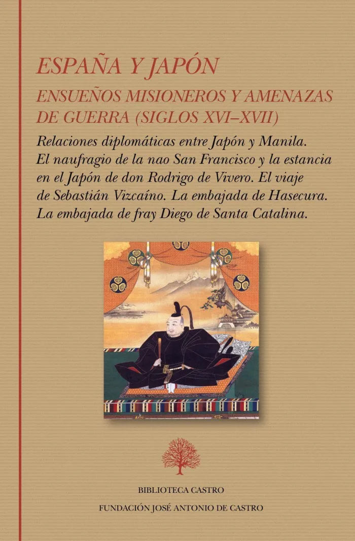 España y Japón. Ensueños Misioneros y Amenazas de Guerra (Siglos XviXvii)